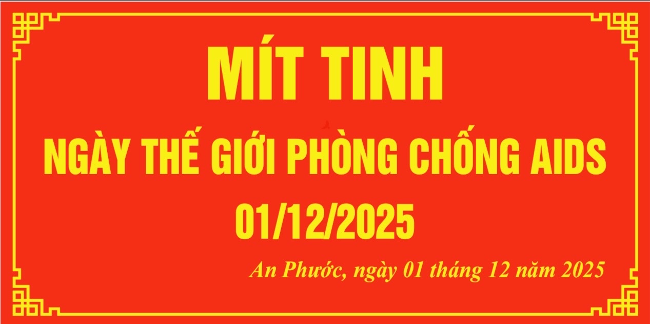 Xã An Phước -  Tổ chức Mít tinh hưởng ứng tháng hành động quốc gia phòng, chống HIV/AIDS và ngày thế giới Phòng, chống AIDS 01/12/2025