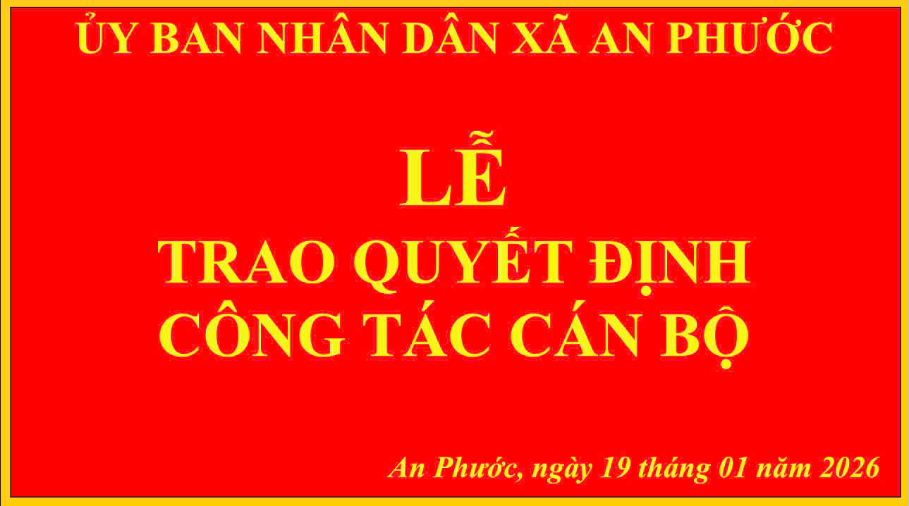 UBND xã An Phước tổ chức Lễ trao Quyết định công tác cán bộ