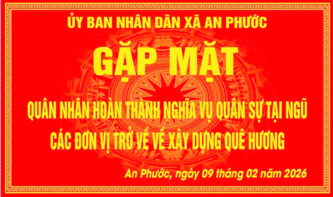 Xã An Phước - Gặp mặt quân nhân hoàn thành nghĩa vụ quân sự trở về địa phương