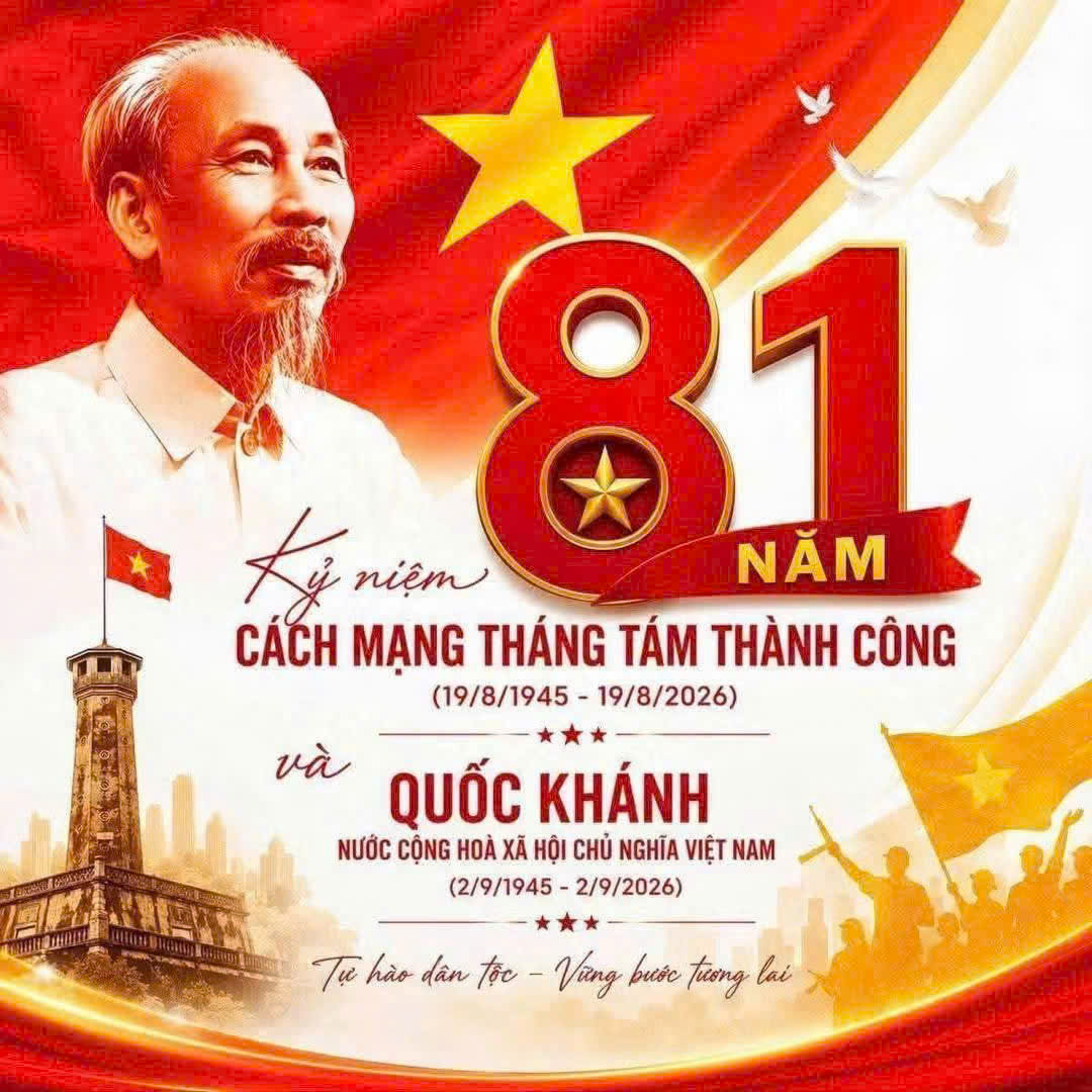 Chào mừng kỷ niệm 81 năm Cách mạng Tháng Tám thành công (19/8/1945 - 19/8/2026): Sự kiện vĩ đại trong lịch sử dân tộc Việt Nam